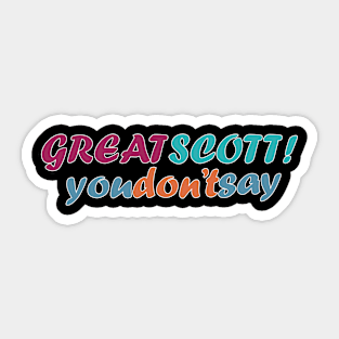 Great Scott - Colorful Sticker